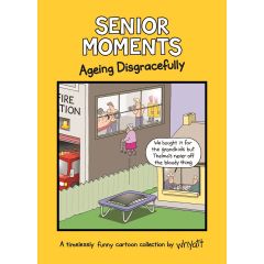 Senior Moments Ageing Disgracefully